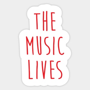 The Music Lives Sticker